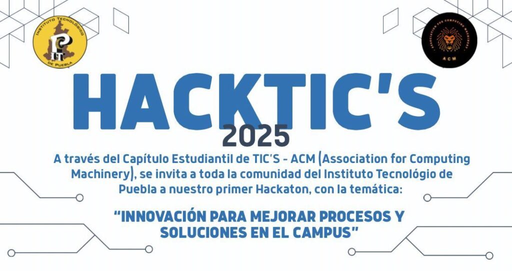 El TECNM Puebla, te invita al próximo Hacktic’s 2025.